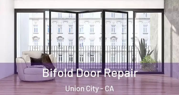  Bifold Door Repair Union City - CA