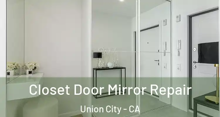  Closet Door Mirror Repair Union City - CA