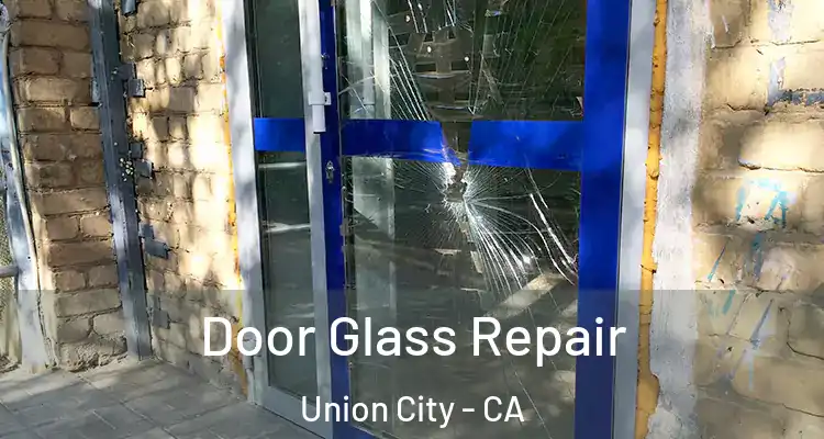  Door Glass Repair Union City - CA