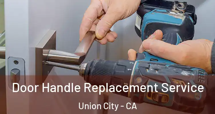  Door Handle Replacement Service Union City - CA
