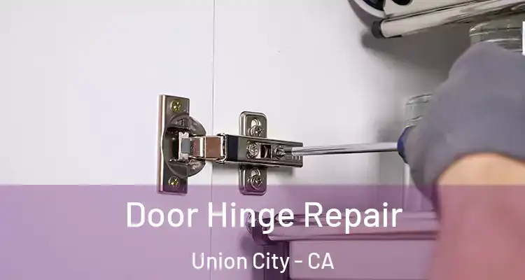  Door Hinge Repair Union City - CA