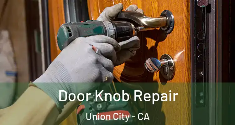 Door Knob Repair Union City - CA
