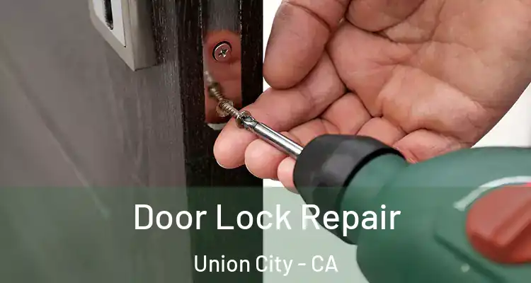  Door Lock Repair Union City - CA