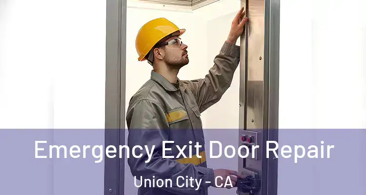  Emergency Exit Door Repair Union City - CA
