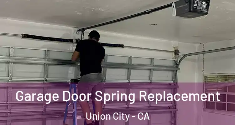  Garage Door Spring Replacement Union City - CA