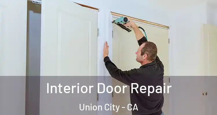  Interior Door Repair Union City - CA