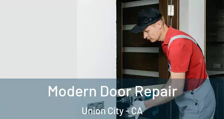  Modern Door Repair Union City - CA