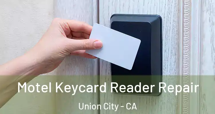 Motel Keycard Reader Repair Union City - CA