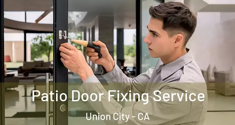 Patio Door Fixing Service Union City - CA