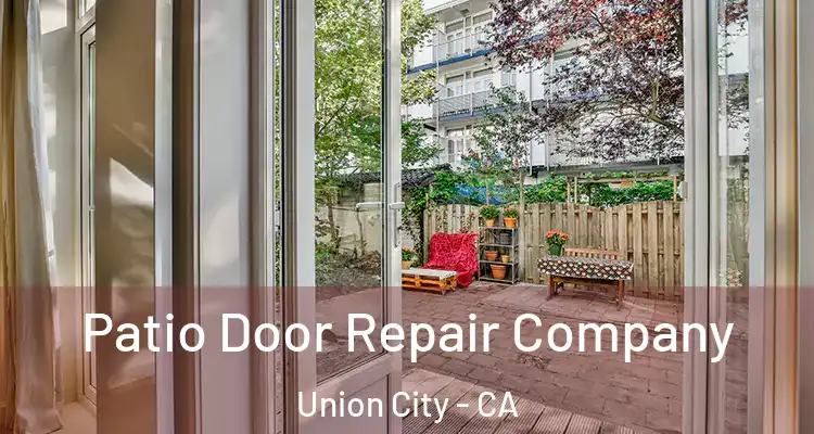 Patio Door Repair Company Union City - CA