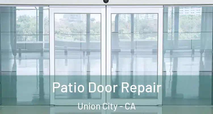  Patio Door Repair Union City - CA