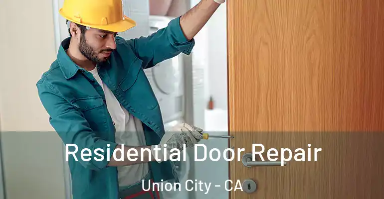  Residential Door Repair Union City - CA