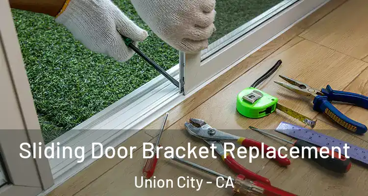  Sliding Door Bracket Replacement Union City - CA