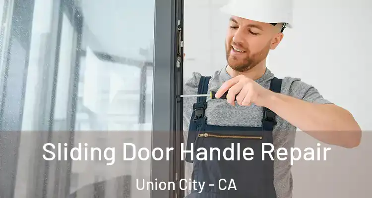 Sliding Door Handle Repair Union City - CA