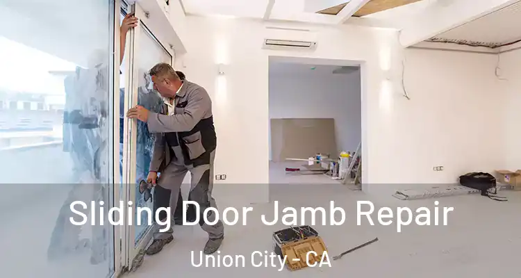  Sliding Door Jamb Repair Union City - CA