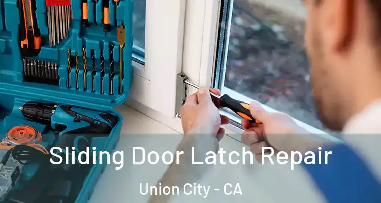  Sliding Door Latch Repair Union City - CA