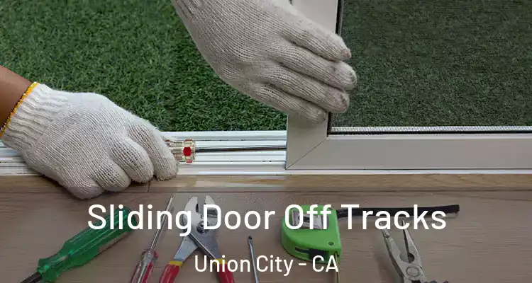  Sliding Door Off Tracks Union City - CA