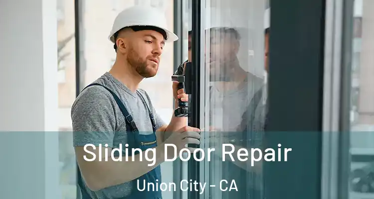 Sliding Door Repair Union City - CA