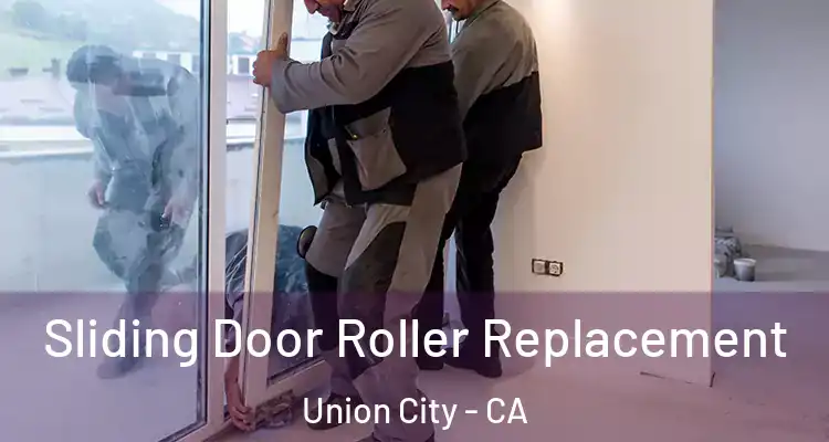  Sliding Door Roller Replacement Union City - CA