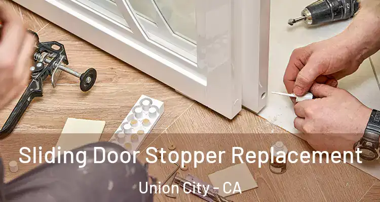  Sliding Door Stopper Replacement Union City - CA