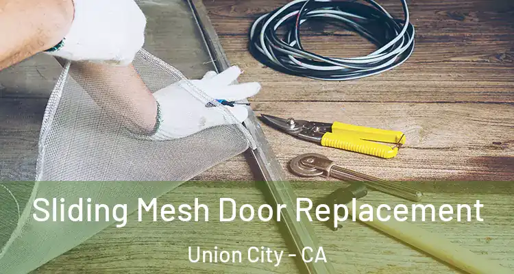 Sliding Mesh Door Replacement Union City - CA
