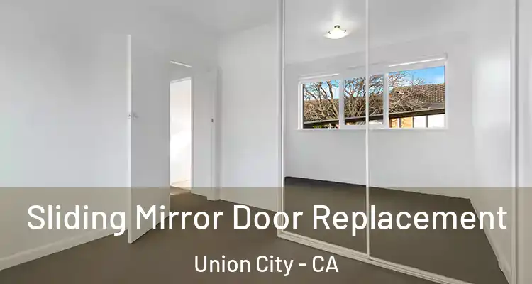  Sliding Mirror Door Replacement Union City - CA