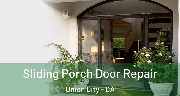  Sliding Porch Door Repair Union City - CA