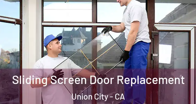 Sliding Screen Door Replacement Union City - CA
