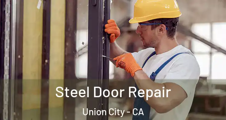  Steel Door Repair Union City - CA